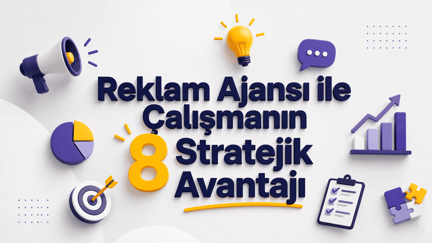 Reklam Ajansı ile Çalışmanın 8 Stratejik Avantajı